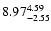 $\rm 8.97_{-2.55}^{4.59} $