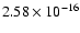 $ 2.58\times 10^{-16 }$