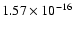 $ 1.57\times 10^{-16 } $