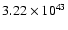 $ 3.22\times 10^{43} $