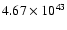 $ 4.67\times 10^{43 } $