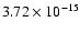 $ 3.72\times 10^{-15 }$