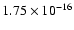 $ 1.75\times 10^{-16 }$