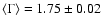 $\langle \Gamma \rangle = 1.75 \pm 0.02$
