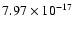 $ 7.97\times 10^{-17 } $