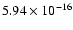 $ 5.94\times 10^{-16 }$