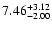 $\rm 7.46_{-2.00}^{+3.12} $