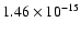$ 1.46\times 10^{-15 }$