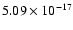 $ 5.09\times 10^{-17 } $
