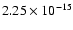 $ 2.25\times 10^{-15 }$