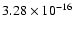$ 3.28\times 10^{-16 } $