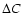 $\Delta C$