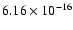 $ 6.16\times 10^{-16 } $