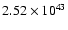 $ 2.52\times 10^{43} $