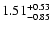 $\rm 1.51_{-0.85}^{+0.53} $
