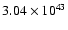$ 3.04\times 10^{43} $