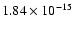 $ 1.84\times 10^{-15 } $