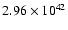 $ 2.96\times 10^{42} $
