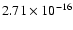 $ 2.71\times 10^{-16 } $