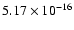 $ 5.17\times 10^{-16 } $