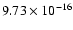 $ 9.73\times 10^{-16 }$
