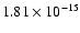 $ 1.81\times 10^{-15 }$