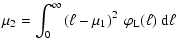 $\displaystyle \mu_2 = \int_0^\infty \left(\ell - \mu_1\right)^2 ~ \varphi_{{\rm L}}(\ell) ~ {\rm d}\ell$