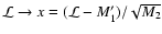 ${\cal L} \rightarrow x = {({\cal L}-M_1')}/{\sqrt{M_2}}$
