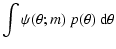 $\displaystyle \int \psi(\theta;m) ~ p(\theta)~ {\rm d}\theta$