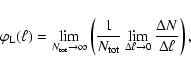 \begin{displaymath}%
\varphi_{\rm L}(\ell) = \lim_{N_{{\rm tot}} \rightarrow \in...
...Delta \ell \rightarrow 0}\frac{\Delta N}{\Delta \ell}}\right),
\end{displaymath}