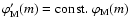 $\varphi'_{{\rm M}}(m) = {\rm const.}~ \varphi_{{\rm M}}(m)$