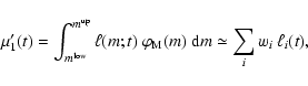 \begin{displaymath}%
\mu_1'(t) = \int_{m^{\rm low}}^{m^{{\rm up}}} \ell(m;t) ~ \varphi_{\rm M}(m) ~ {\rm d}m \simeq \sum_i w_i ~\ell_i(t),
\end{displaymath}