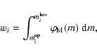 \begin{displaymath}%
w_i = \int_{m_i^{{\rm up}}}^{m_{i}^{{\rm low}}} \varphi_{\rm M}(m) ~ {\rm d}m,
\end{displaymath}