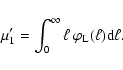 \begin{displaymath}%
\mu_1' = \int_0^\infty \ell ~ \varphi_{\rm L}(\ell) {\rm d}\ell.
\end{displaymath}