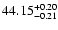 $4\rm 4.15_{-0.21}^{+0.20}$
