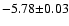 $-5.78\mathbf{\pm {\rm0.03}}$