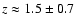 $z\approx 1.5 \pm 0.7$