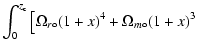 $\displaystyle \int_0^{z_{\rm c}} \big[\Omega_{r\circ} (1+x)^4 + \Omega_{m\circ} (1+x)^3$