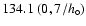 $134.1 \ (0,7/h_\circ)$