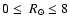 $0\le~R_{\odot}\le 8$