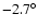 $-2.7^{\circ}$