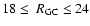 $18\le~R_{\rm GC}\le24$