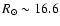 $R_{\odot}\sim16.6$