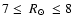 $7\le~R_{\odot}~\le8$