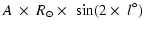 $\displaystyle A~\times~R_{\odot}\times~\sin(2\times~l^{\circ})$
