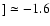 $]\simeq-1.6$