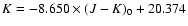 $K=-8.650\times(J-K)_{0}+20.374$