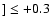 $]\le+0.3$