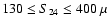 $130
\le S_{24} \le 400~\mu$