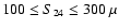 $100 \le S_{24} \le 300
~ \mu$